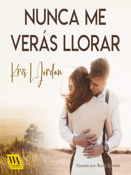 Title details for Nunca me verás llorar by Kris L. Jordan - Available
